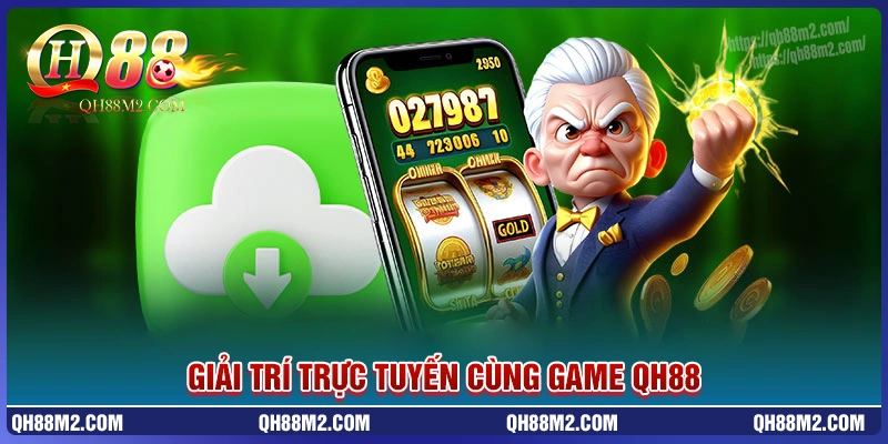 Game qh88 - Mở khóa kho tiền thưởng siêu hấp dẫn Game qh88 - Mở khóa kho tiền thưởng siêu hấp dẫn