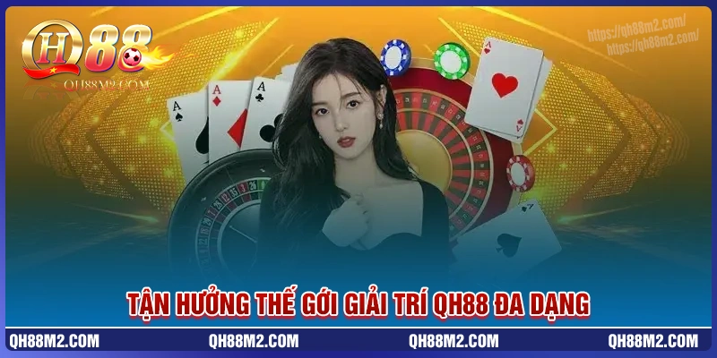 Giới thiệu qh88 - thế giới cá cược đỉnh cao, đa dạng Giới thiệu qh88 - thế giới cá cược đỉnh cao, đa dạng