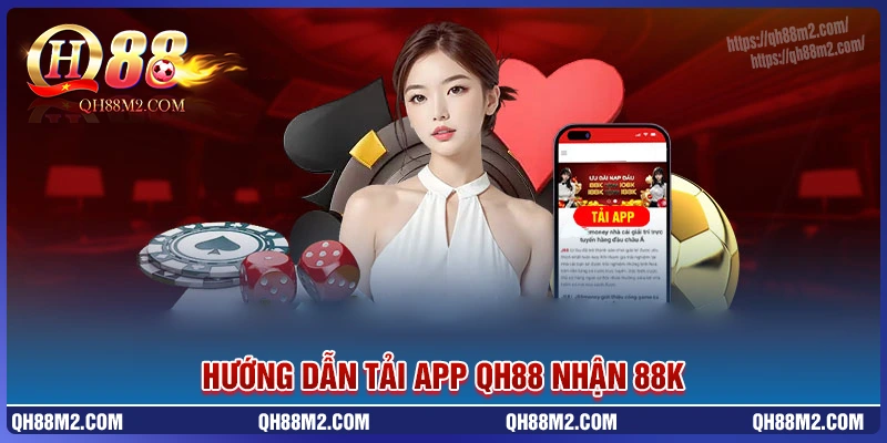 Tải app tặng 88K - Ưu đãi cực khủng không thể bỏ qua