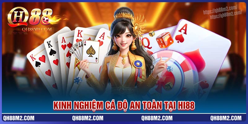 Kinh nghiệm cá độ mỗi ngày an toàn tại hi88 Kinh nghiệm cá độ mỗi ngày an toàn tại hi88