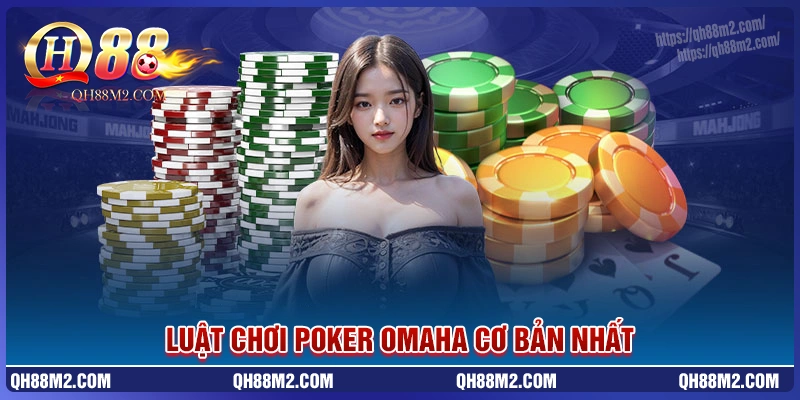 Hướng dẫn cách chơi Poker Omaha qh88 cho người mới 
