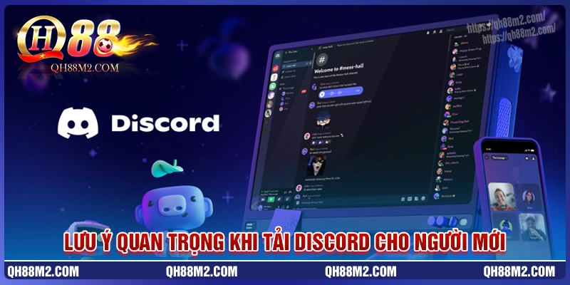 Lưu ý quan trọng mà bạn không nên bỏ qua khi tải discord Lưu ý quan trọng mà bạn không nên bỏ qua khi tải discord