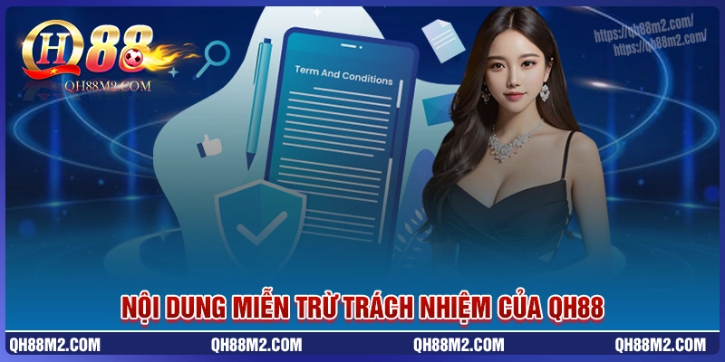 Nội dung chi tiết về miễn trách nhiệm của qh88 Nội dung chi tiết về miễn trách nhiệm của qh88