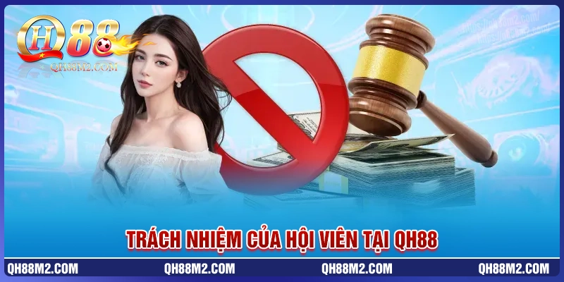 Trách nhiệm của hội viên trong chính sách miễn trừ qh88 Trách nhiệm của hội viên trong chính sách miễn trừ qh88